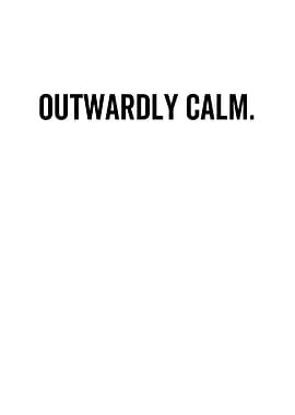 Outwardly Calm