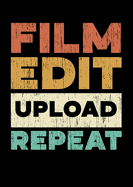 Film Edit Upload Repeat
