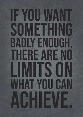 If You Want It Bad Enough