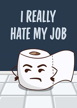 I Hate My Job Toilet Paper