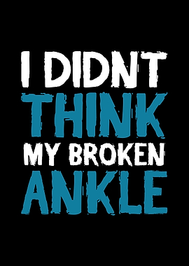 Broken Ankle