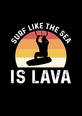Surf Like The Sea Is Lava