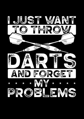 I throw darts and forget m