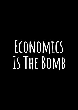 Economics Is The Bomb