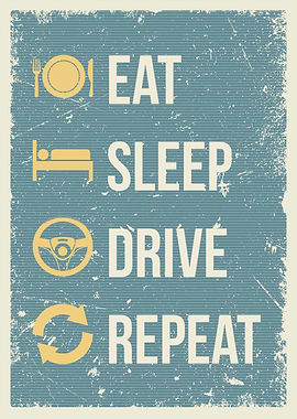 eat sleep drive repeat