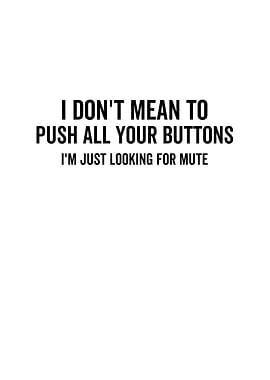 I Dont Mean To Push All