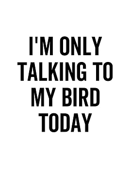 Im Only Talking To My