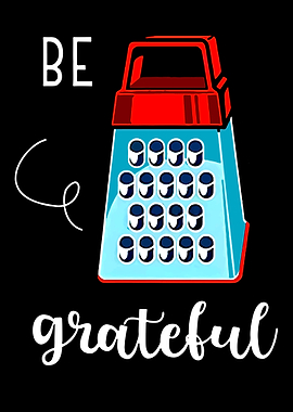 Be Grateful