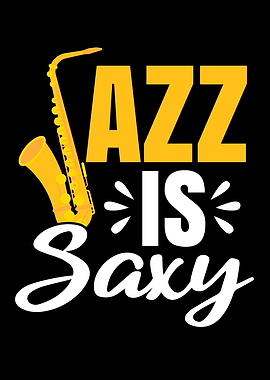 Jazz Is Saxy Saxophone
