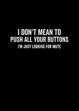 I Dont Mean To Push All