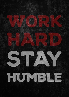 Work Hard Stay Humble
