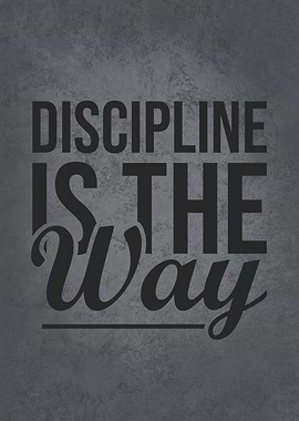 Discipline Is The Way