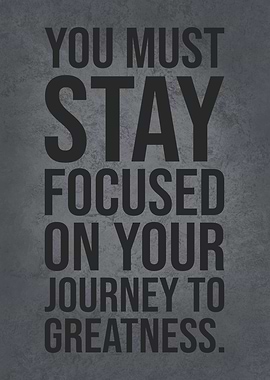 Stay Focused On Greatness
