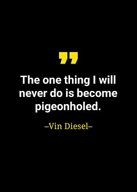 Vin diesel quote