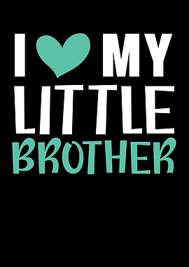 I Love My Little Brother