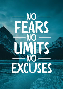No Fears Limits Excuses