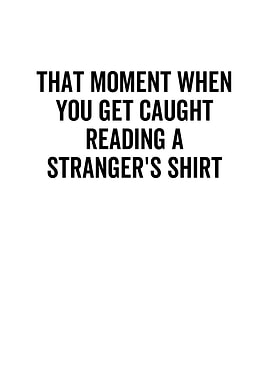 That Moment When You Get