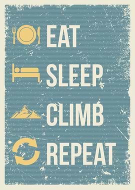 eat sleep climb repeat