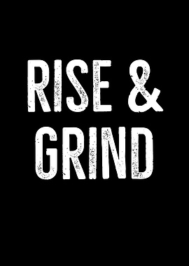 Rise And Grind