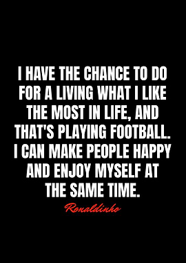 Ronaldinho Quotes