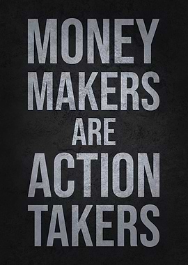 Money Makers Action Takers