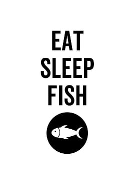 Eat Sleep Fish