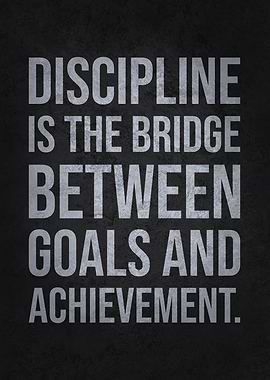 Discipline Is the Bridge