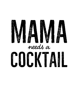 Mama Needs a Cocktail