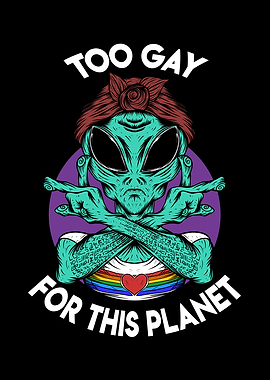 Too Gay For This Planet