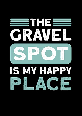 The Gravel Spot Is My