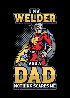 Im A Welder And A Dad