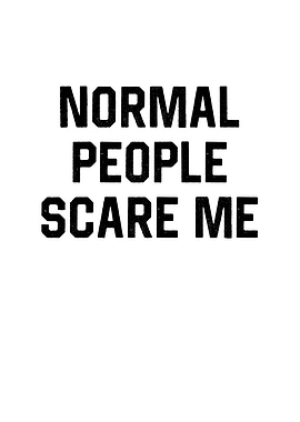 Normal People Scare Me