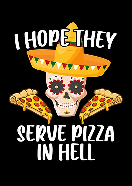 I Hope They Serve Pizza in