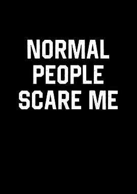 Normal People Scare Me