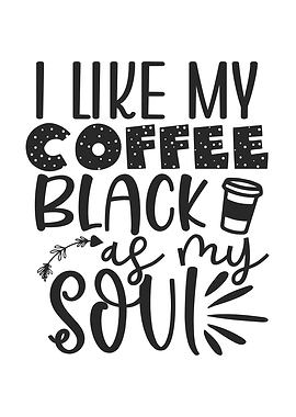 Coffee Black Like My Soul