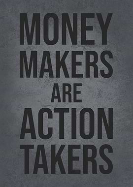 Money Makers Action Takers