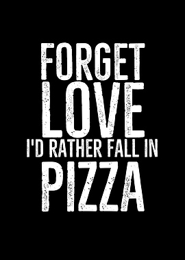 Forget Love Id Rather