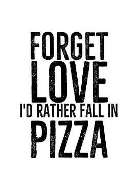 Forget Love Id Rather