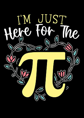 Im Just Here For The Pi
