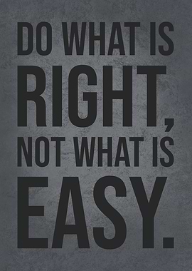 Do What Is Right vs Easy