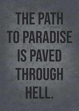 Path To Paradise Is Hell