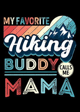 Hiking Buddy Mama Mom Hike