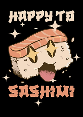 Happy To Sashimi