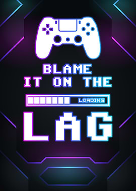 blame it on the lag
