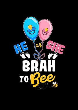 He or She Brah To Bee Best