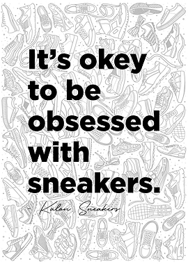 sneakers addict quotes