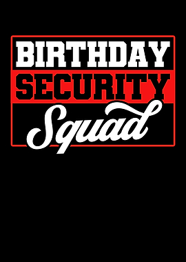 Birthday Security Squad