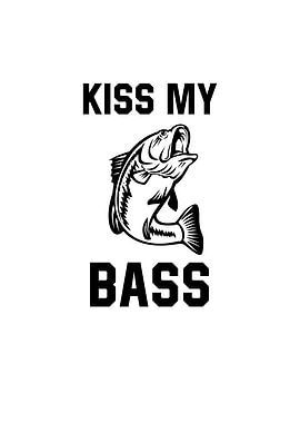 Kiss My Bass