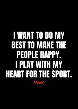 Pele Quotes