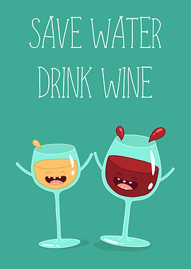 Save Water Drink Wine